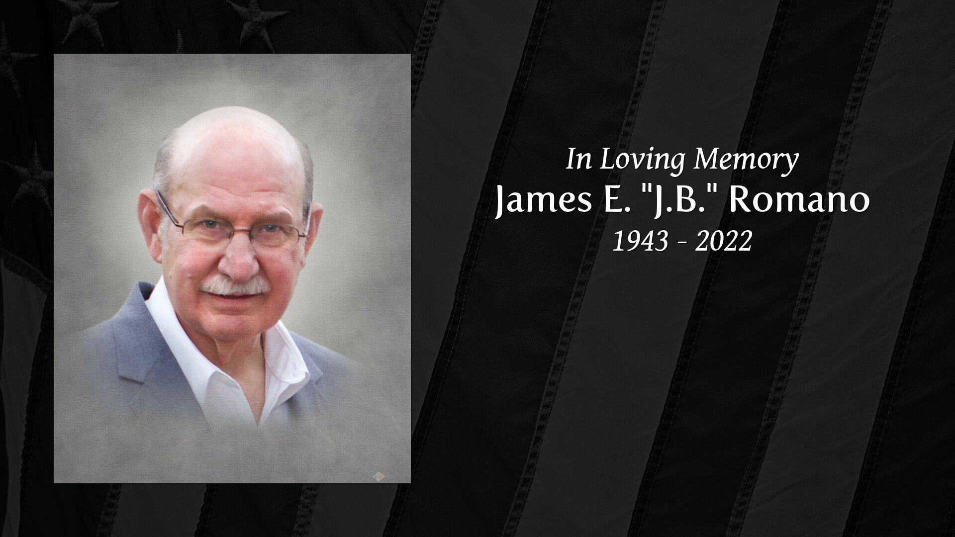 James E. "J.B." Romano - Tribute Video