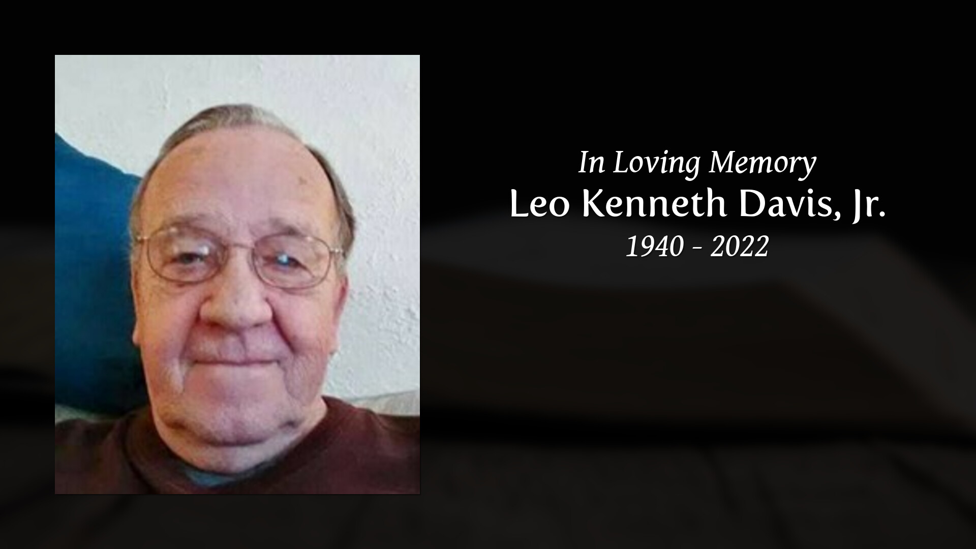 Leo Kenneth Davis, Jr. - Tribute Video