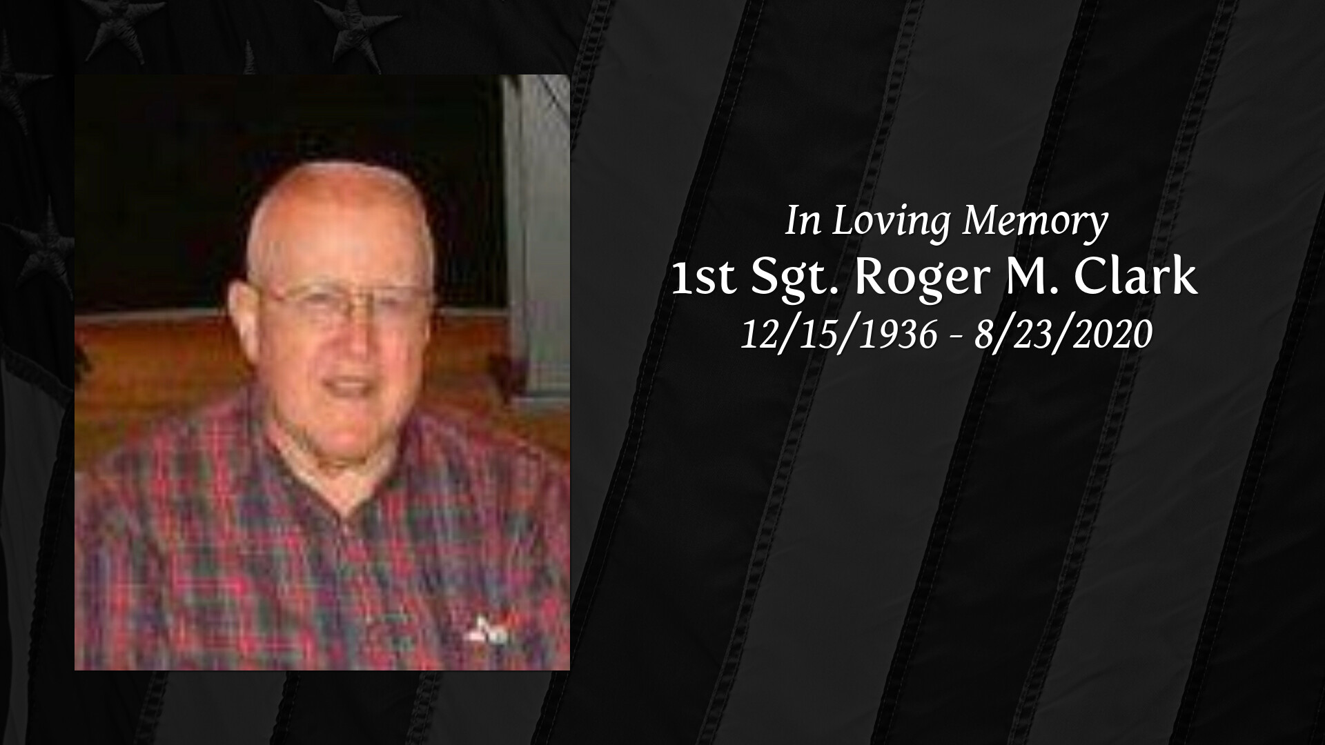 1st Sgt. Roger M. Clark - Tribute Video