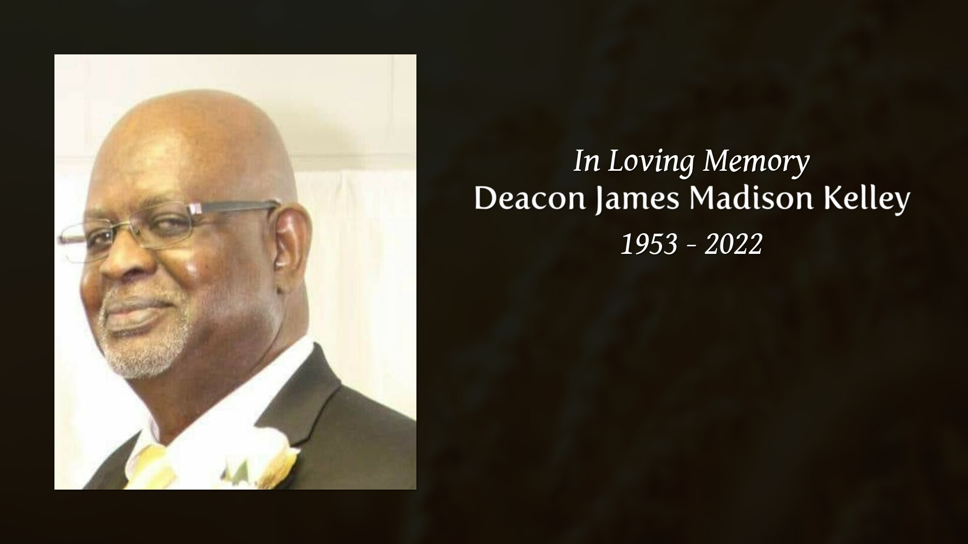 Deacon James Madison Kelley - Tribute Video